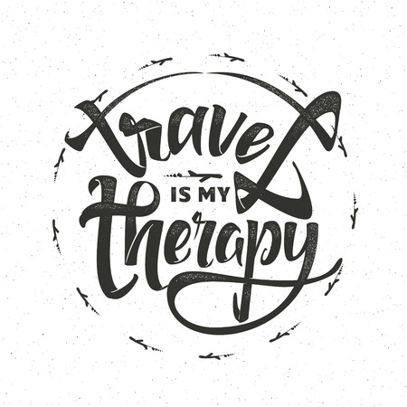 Travel is my terapy -Badge drawn by hand, using the skills of calligraphy and lettering, collected in accordance with the rules of typography.のイラスト素材