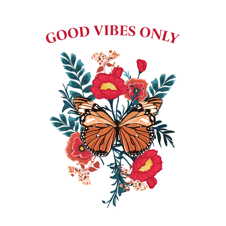 Slogan Butterfly with blooming flower vector. Typography wording "Good vies only" graphic print, fashion drawing for t-shirts .Vector stickers,print, patches vintage on white background colorのイラスト素材