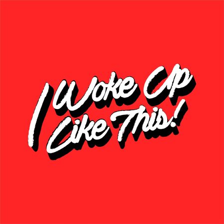 Typo play in vector positive quote or slogan colorful mood brushed technic â I woke up like thisâ  on  trendy red background colorのイラスト素材