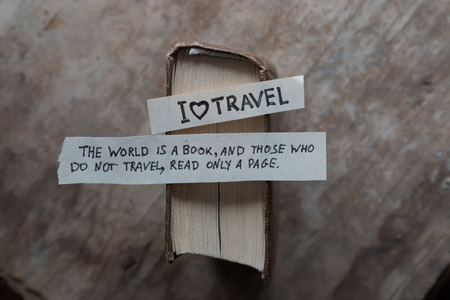 I Love Travel. "The world is a book, and those who do not travel, read only a page." Augustine, St.の写真素材