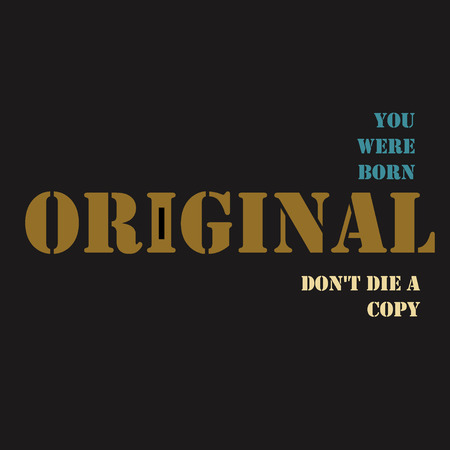 Inspirational motivational quote. You were born an original don't die a copy.のイラスト素材