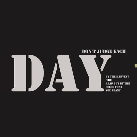 Inspirational motivational quote. Don't judge each day by the harvest you reap but by the seeds that you plant.のイラスト素材