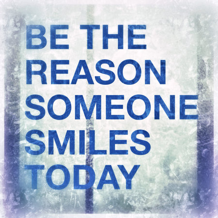 Inspirational Motivation Quotation :Be the reason someone smile today