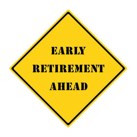 A yellow and black diamond shaped road sign with the words EARLY RETIREMENT AHEAD making a great concept.の写真素材