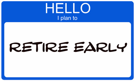 Hello I plan ot retire early blue name tag making a great conceptの写真素材