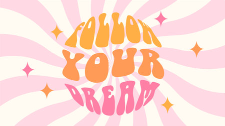 Groovy background with phrase follow your dream. Hand lettering in 60s 70s hippie style. Retro colorful illustration, psychedelic trippy bright swirl background.のイラスト素材