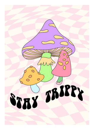 70s style groovy poster. Stay trippy slogan print. Retro psychedelic hippie style illustration with Mushrooms.のイラスト素材