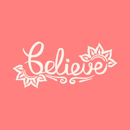 Believe handwriting monogram calligraphy. Phrase poster graphic desing. Black and white engraved ink art.のイラスト素材