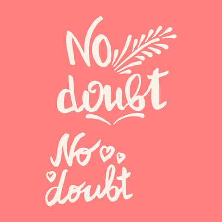 No doubt handwriting monogram calligraphy. Phrase poster graphic desing. Black and white engraved ink art.のイラスト素材