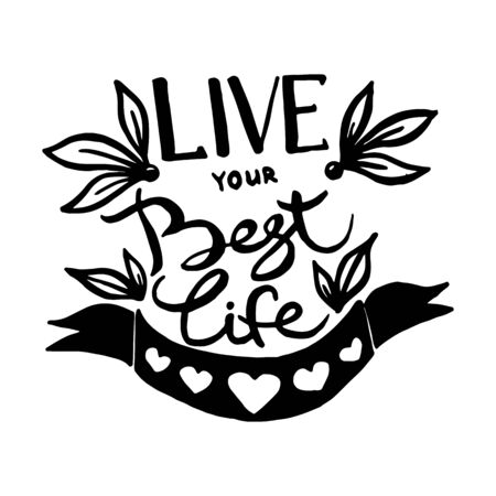Live your best life handwriting monogram calligraphy. Phrase poster graphic desing. Engraved ink art vector.のイラスト素材