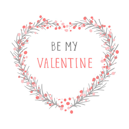 Vector hand drawn illustration of text BE MY VALENTINE and floral frame in the shape of a heart on white background.のイラスト素材