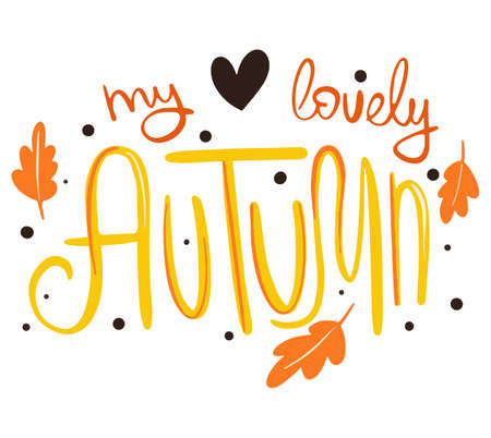 My lovely Autumn vector hand drawn lettering design. Fall calligraphy phrase. Printable illustration for posters, mugs, pillows, flyers, postcards.のイラスト素材