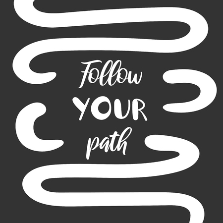 Follow your path motivational lettering quote on black backgroundのイラスト素材