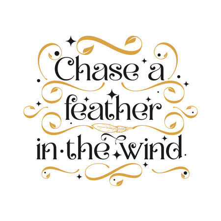 Chase a feather in the wind lettering. Motivational . Vector illustration.のイラスト素材