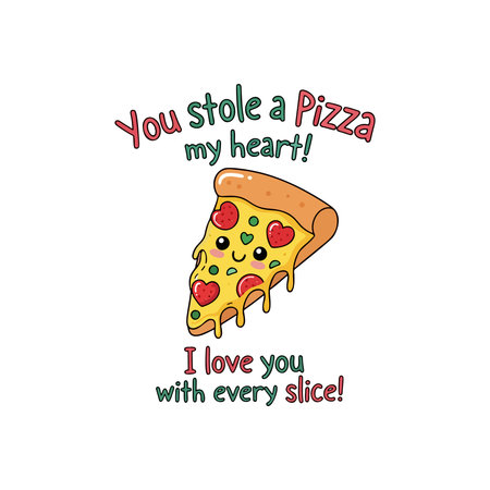 Cute pizza slice stole my heart I love every sliceのイラスト素材