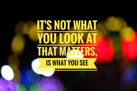 Motivational quote. It's not what you make it, it's what you do.の写真素材