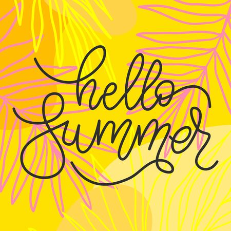 Vector handwritten lettering composition. Phrase Hello Summer. Vector illustration with tropical...