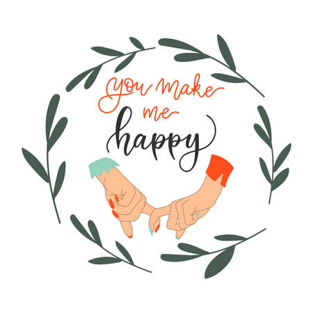 You make me happy. Lettering Vector hand write illustration with leaf. Cute valentines day phrase with handsのイラスト素材