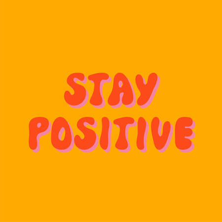 Hand lettered text Stay Positive phrase on coloring background. Inspirational poster, print, clothing design.のイラスト素材