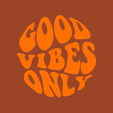 Good vibes only vintage retro hand drawn design quote. Vector template for t shirt poster banner wall artのイラスト素材