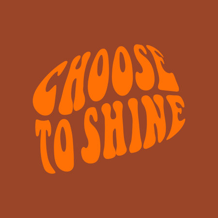 Hand written lettering phrase - choose to shine. Retro style, 70s posterのイラスト素材