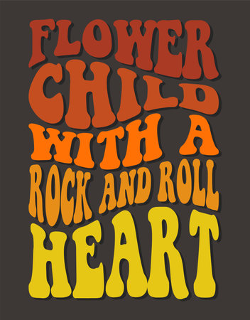 Retro colorful groovy print with inspirational slogan - Flower Child With A Rock And Roll Heart - for graphic t shirt or sticker poster - Vectorのイラスト素材