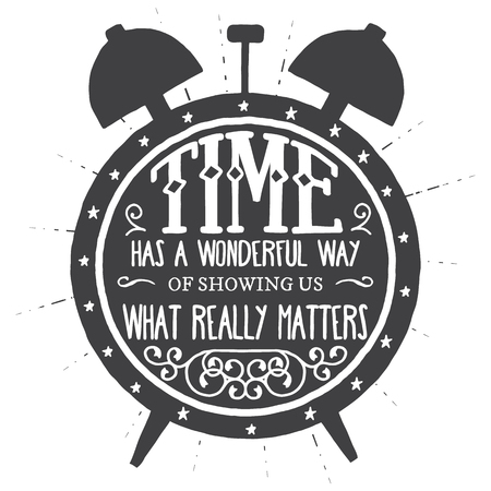 Time has a wonderful way of showing us what really matters. Handmade Typographic Art for Poster Print Greeting Card T shirt apparel design, hand crafted vector illustration.のイラスト素材