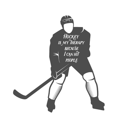 Hockey motivational quotes. Winter sports.Typographic Art for Poster Print Greeting Card T shirt apparel design, hand crafted illustration. Hockey is my therapy because I can hit peopleのイラスト素材