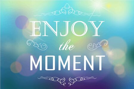 Beautiful blurred vector background. Enjoy every moment of your life.のイラスト素材