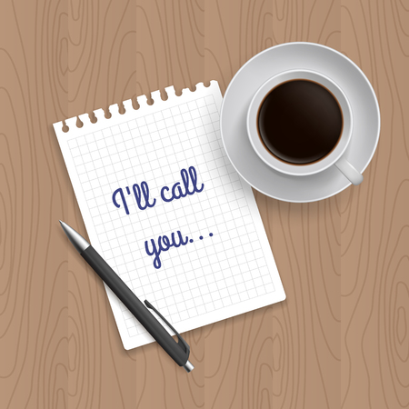 Pen, coffe and blank paper with inscription 'I'll call you'. Realistic top view vector illustration. Coffe and notebook on wooden tableのイラスト素材