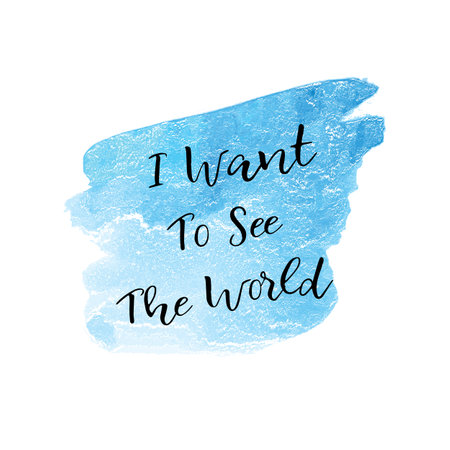 I want to see the world. Inspirational quote on blue watercolor background.のイラスト素材