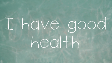 I have good health chalk words on class blackboardの写真素材