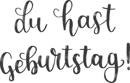 "Du hast Geburtstag!" hand drawn vector lettering in German, in English means "You have a birthday!". Hand lettering isolated on white. Happy birthday lettering. Modern calligraphy vector artのイラスト素材