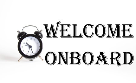 Welcome onboard symbol. Concept words Welcome onboard on Beautiful white background with alarm...