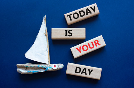 Today is Your Day symbol. Wooden blocks with words Today is Your Day. Beautiful deep blue background with boat. Business and Today is Your Day. Copy space.の写真素材