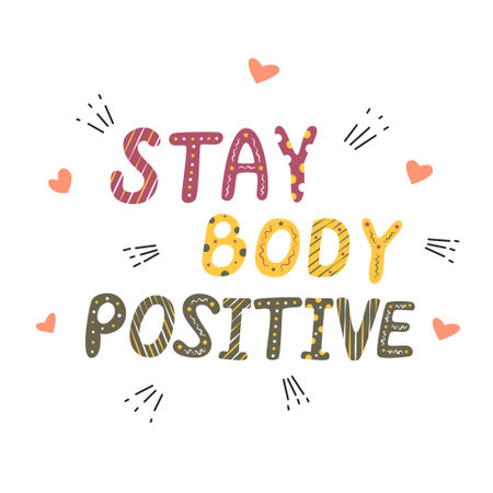 Stay Body positive. Conceptual handwritten phrase. Hand drawn typography poster. Lettering on white background. vector illustrationのイラスト素材