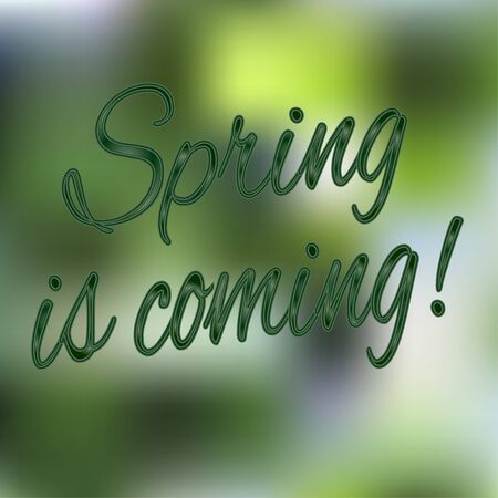 Abstract blurred natural background, spring concept. The inscription "spring is coming."のイラスト素材