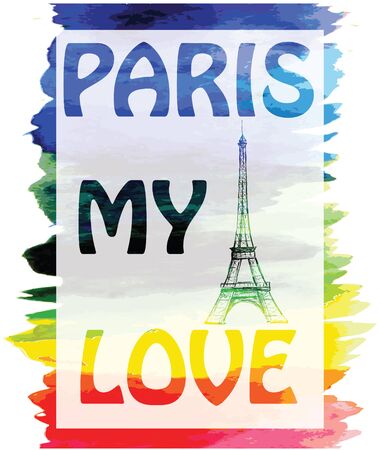 Vector- Paris my love. The words on a colorful watercolor background with Eiffel tower.のイラスト素材