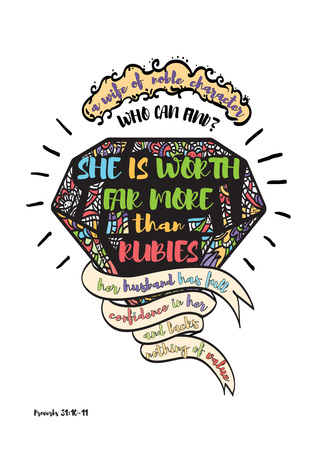 Colored page with quote from Bible (Proverbs 31:10 Verses 10-31) "A wife of noble character who can find? She is worth far more than rubies. Her husband has full confidence in her and lacks nothing of value."のイラスト素材