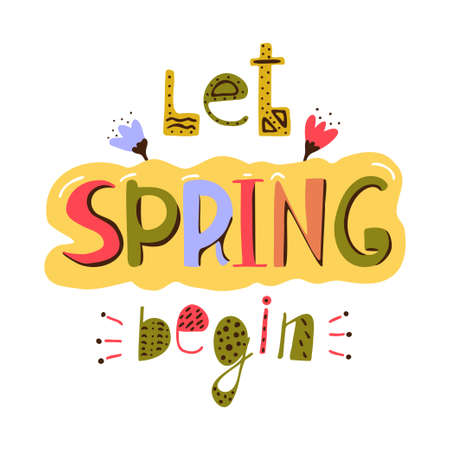 Let Spring Begin hand drawn lettering with flowers in bloom. Springtime cute phrase isolated on white background. vector illustrationのイラスト素材
