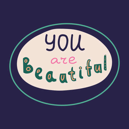 You are beautiful - hand drawn lettering quote. Vector illustration of sticker with inspirational motivational phrase about self loveのイラスト素材