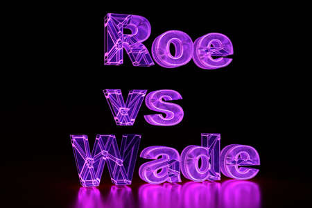 Roe vs Wade. The inscription in neon letters on a black background. 3D rendering.