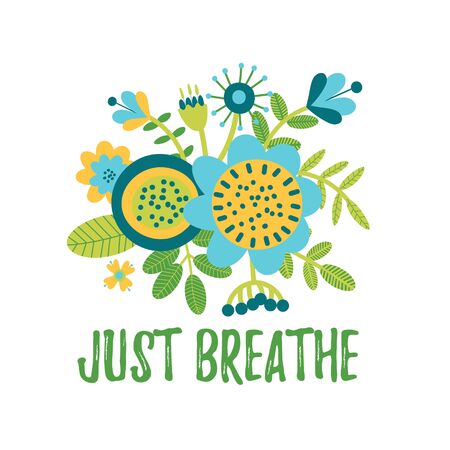 Eco quote background with cute folk decorative flowers. Floral printable banner with text. Just breath. Cartoon flat illustration. Motivational inspirational post. Vectorのイラスト素材