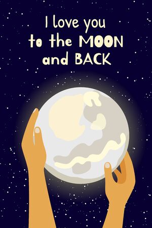 To the moon and back poster. Love greeting card with hands holding, reaching or giving full moon on starry space background. Perfect for Valentines Day, Wedding, Love Confession, Romantic Eventsのイラスト素材