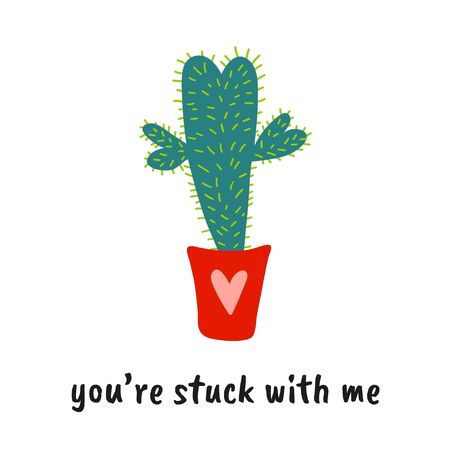 Love pun with cute cactus and cute quote. You are stuck with me. Great for Valentines Day. Print for greeting cards and t-shirts. Cartoon flat design. Colorful vector illustration.のイラスト素材