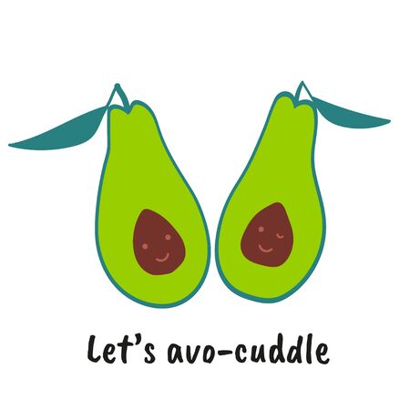 Avocado as a love pun with cute quote. Lets avo-cuddle. Great for Valentines Day. Print for greeting cards and t-shirts. Cartoon flat design. Colorful vector illustration.のイラスト素材