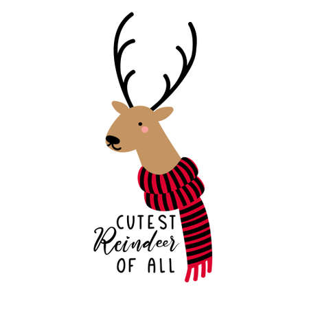 Christmas reindeer head isolated on white background. Winter deer with scarf. Quote design Cutest Reindeer of all. Cute animal face in cartoon vector style.のイラスト素材