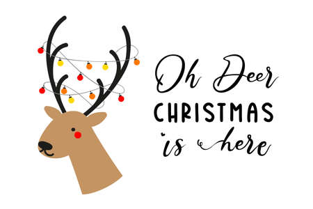 Reindeer head with lights. Christmas Santas reindeer design with quote. Oh Deer Christmas is here. Vector illustration isolated on white background.のイラスト素材