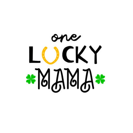 One lucky mama is great as a tshirt print or greeting card for St Patricks Day. Vector quote isolated on whiteのイラスト素材
