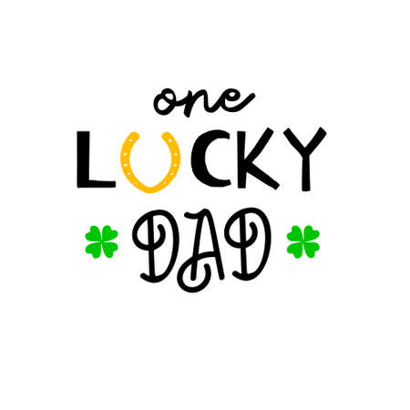 One lucky dad is great as a tshirt print or greeting card for St Patricks Day. Vector quote isolated on whiteのイラスト素材